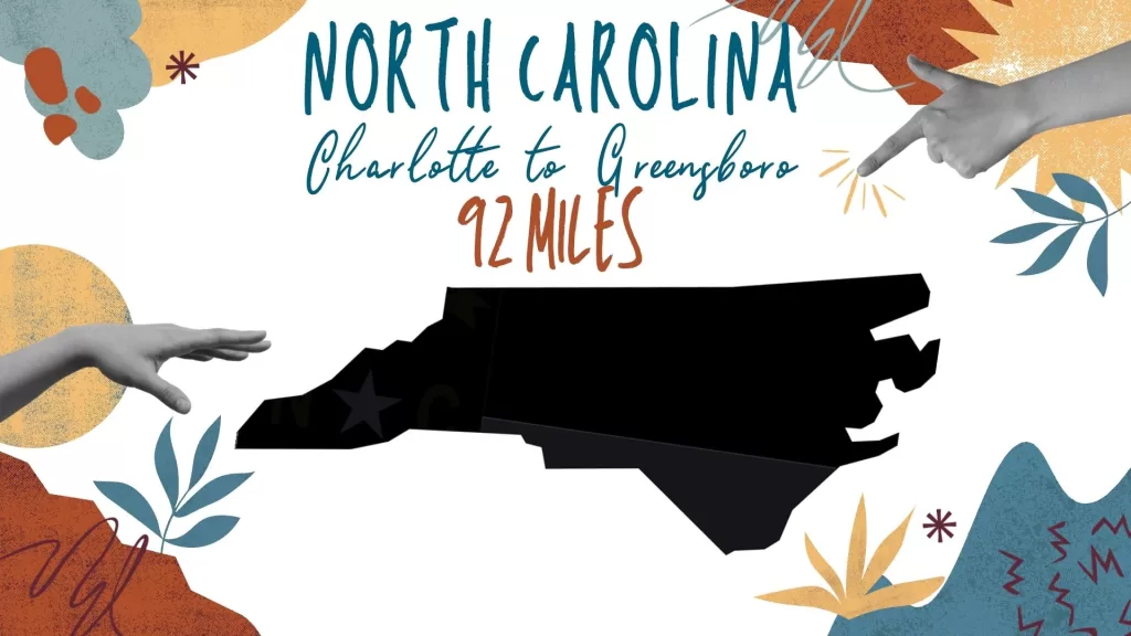 Charlotte to Greensboro Charlotte to Greensboro is 92 miles